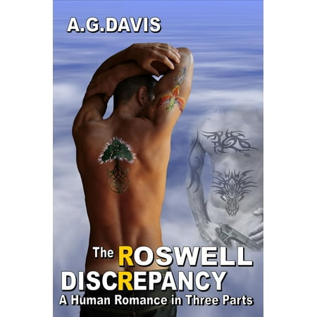The Roswell Discrepancy: A Human Romance in Three Parts -