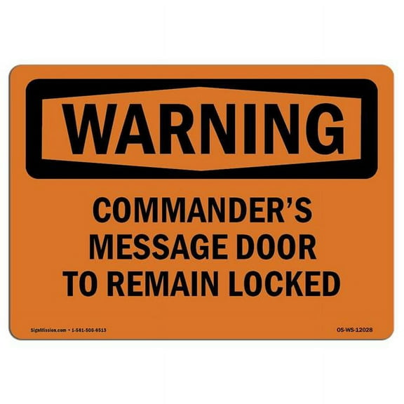 SignMission OS-WS-A-1824-L-12028 18 x 24 in. OSHA Warning Sign - Commanders Message Door to Remain Locked