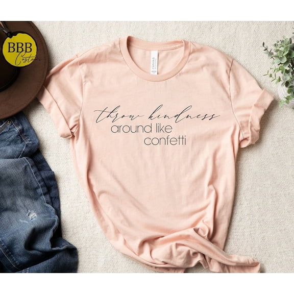 Kindness Confetti Shirt: Inspirational Mom Life Tee TSHIRT All Size S-5XL
