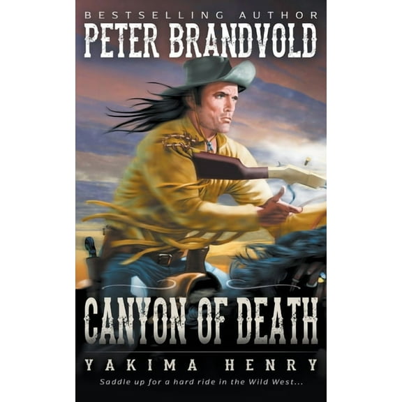 Yakima Henry Canyon of Death: A Western Fiction Classic, Book 16, (Paperback)