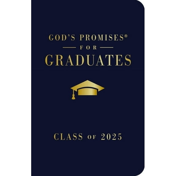 God's Promises(r) God's Promises for Graduates: Class of 2025 - Navy NKJV: New King James Version, (Hardcover)