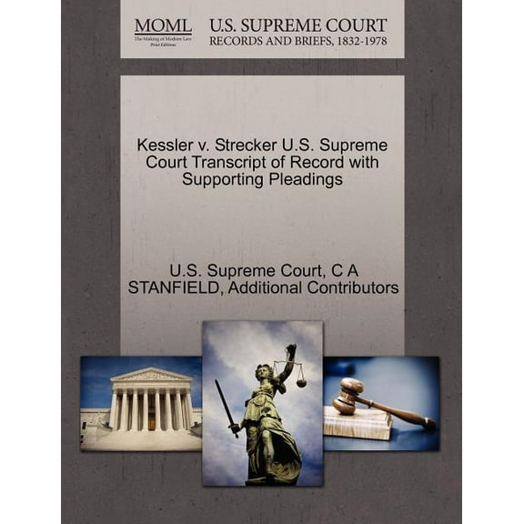 Kessler V. Strecker U.S. Supreme Court Transcript of Record with Supporting Pleadings (Paperback)