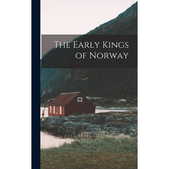 The Early Kings of Norway, (Hardcover)