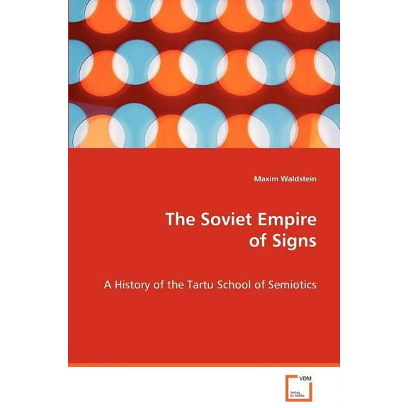 The Soviet Empire of Signs (Paperback)