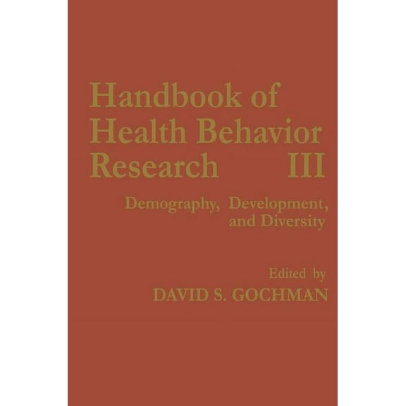 Prevention in Practice Library (Hardcove Handbook of Health Behavior Research III: Demography, Development, and Diversity, (Hardcover)
