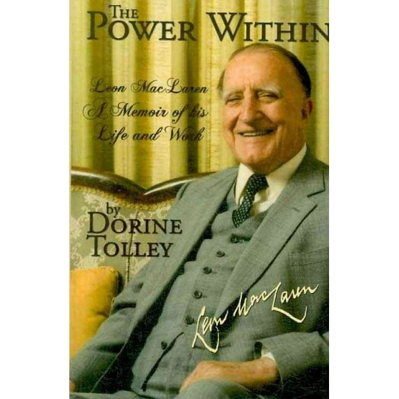Power Within : Leon MacLaren, A Memior of His Life and Work