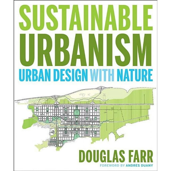 Sustainable Urbanism: Urban Design with Nature, (Hardcover)