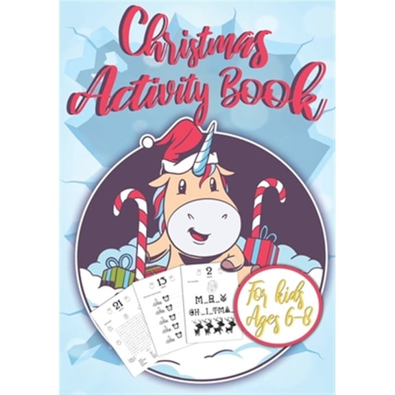 Pre-Owned Christmas Activity Book for Kids Ages 6-8: Unicorn Christmas Countdown I Counting the Days until Christmas I Advent Games I Mazes, Dot to Dot Puzzles,