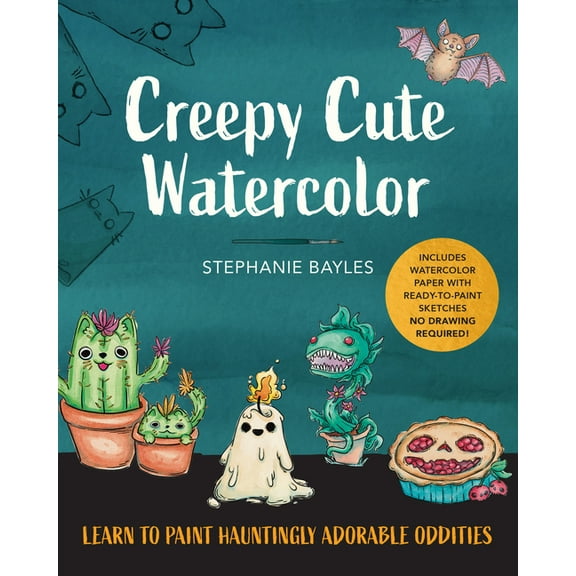 Creepy Cute Watercolor: Learn to Paint Hauntingly Adorable Oddities--Includes Watercolor Paper with Ready-To-Paint Sketc, (Paperback)