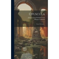 Opuscula: Graece Et Latine... (Hardcover)