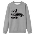 thumbnail image 2 of Nanny Ever Sweatshirts for Women Fall Winter Long Sleeve Crewneck Grandma Sweatshirt Pullover Tops, 2 of 3