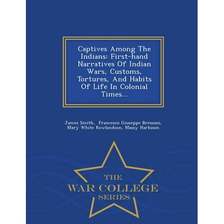 Captives Among The Indians First Hand Narratives Of