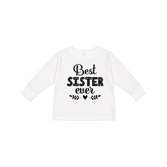 Inktastic Best Sister Ever Gift Girls Long Sleeve Toddler T-Shirt