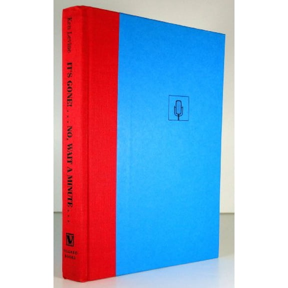 Pre-Owned It's Gone!... No, Wait a Minute . . : Talking My Way Into the Big Leagues at 40 (Hardcover)
