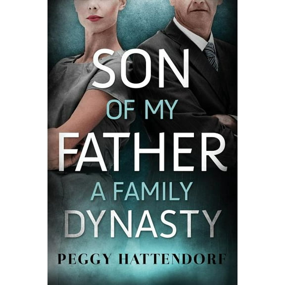 Son of My Father-A Family Dynasty