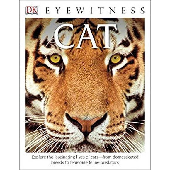Pre-Owned DK Eyewitness Books Cat : Explore the Fascinating Lives of Cats from Domesticated Breeds to Fearsome Felin 9781465420923