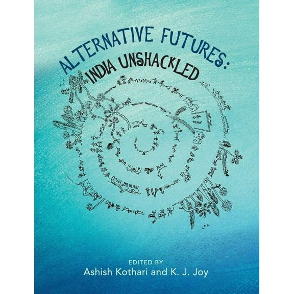 Alternative Futures: India Unshackled, (Paperback)