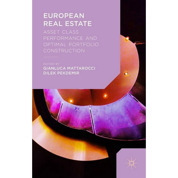 European Real Estate: Asset Class Performance and Optimal Portfolio Construction, (Hardcover)