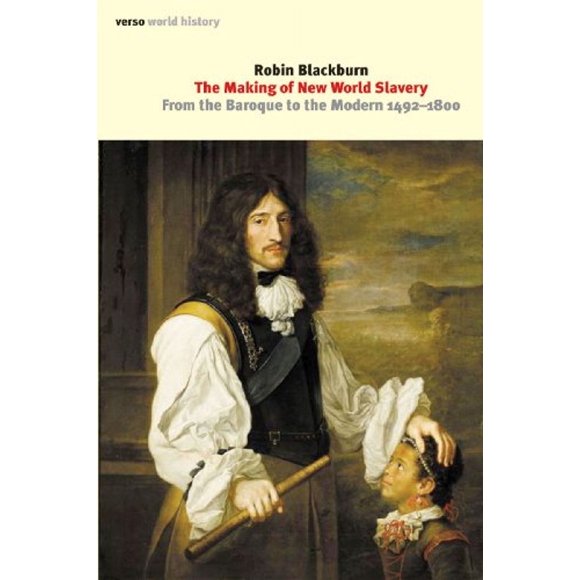 Pre-Owned The Making of New World Slavery : From the Baroque to the Modern, 1492-1800 (Paperback) 9781844676316