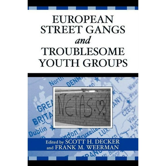 Violence Prevention and Policy European Street Gangs and Troublesome Youth Groups, (Paperback)