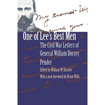 One of Lee's Best Men : The Civil War Letters of General William Dorsey (Best Esa Letter Service)