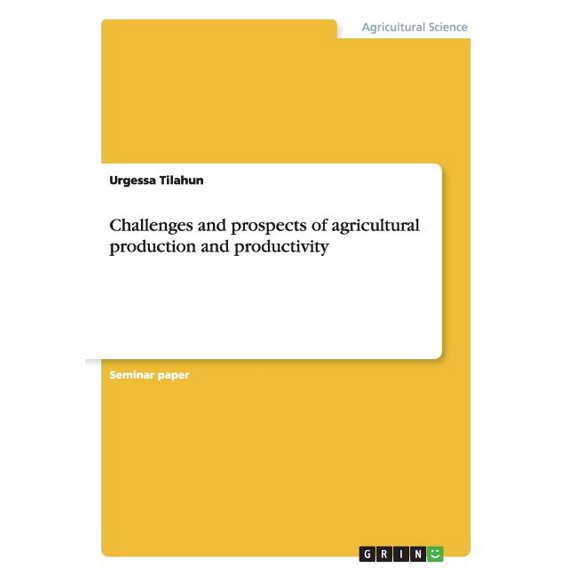 Challenges and prospects of agricultural production and productivity (Paperback)
