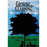 Growing and Learning: Discovering Your Child's Unique Learning Style, (Paperback)