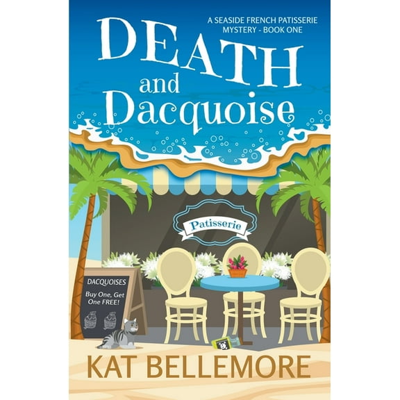 A Seaside French Patisserie Mystery Death and Dacquoise, Book 1, (Paperback)
