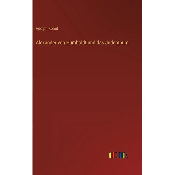 Alexander von Humboldt und das Judenthum (Hardcover)