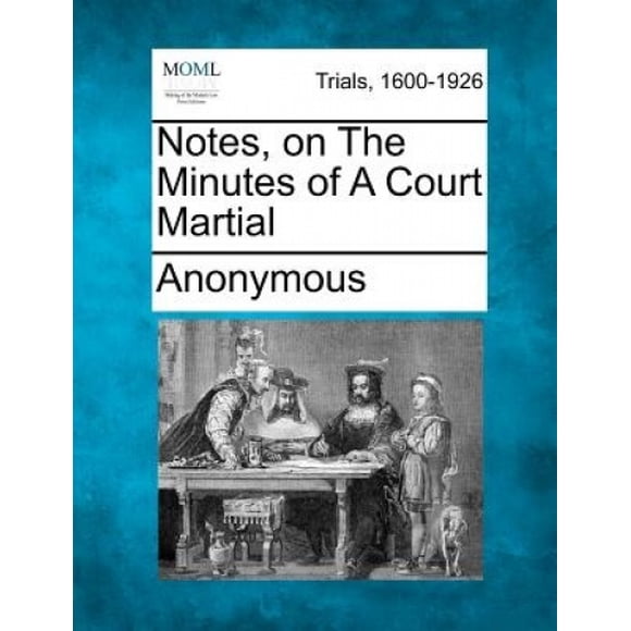 Notes, sur le Procès-Verbal d'Une Cour Martiale