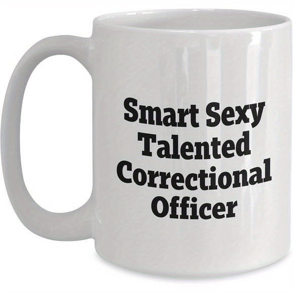 Funny Correctional Officer Coffee Mug - "Smart, Sexy, Talented" Design - 11oz White Ceramic Cup - Microwave & Dishwasher Safe - Perfect Gift for Coffee Lovers