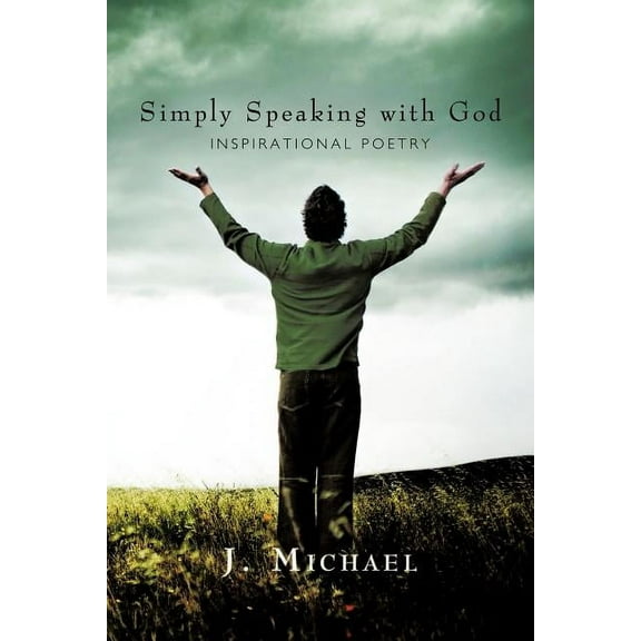 Simply Speaking with God : Inspirational Poetry (Paperback)