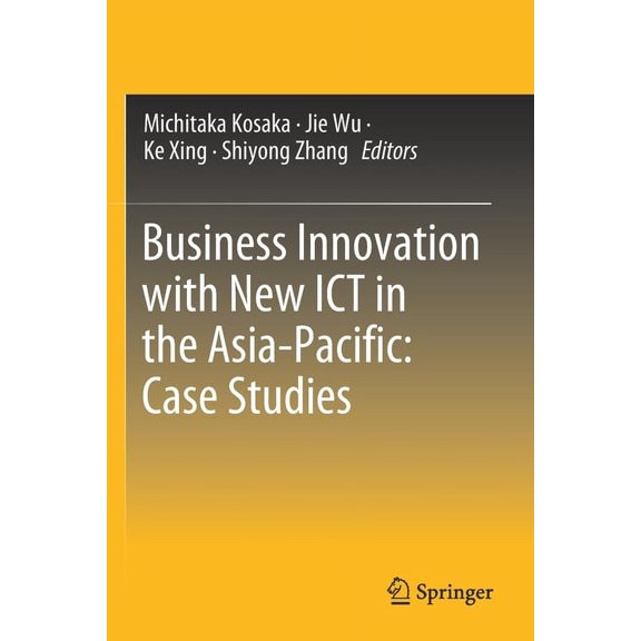 Business Innovation with New ICT in the Asia-Pacific: Case Studies, (Paperback)