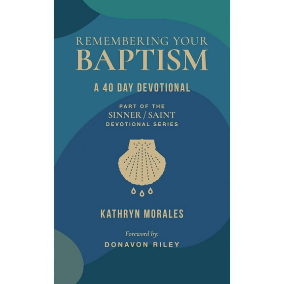 Remembering Your Baptism: A 40-Day Devotional, (Paperback)