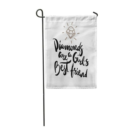 SIDONKU Lettering Girls Best Friend is Diamonds Treasure Black Garden Flag Decorative Flag House Banner 12x18