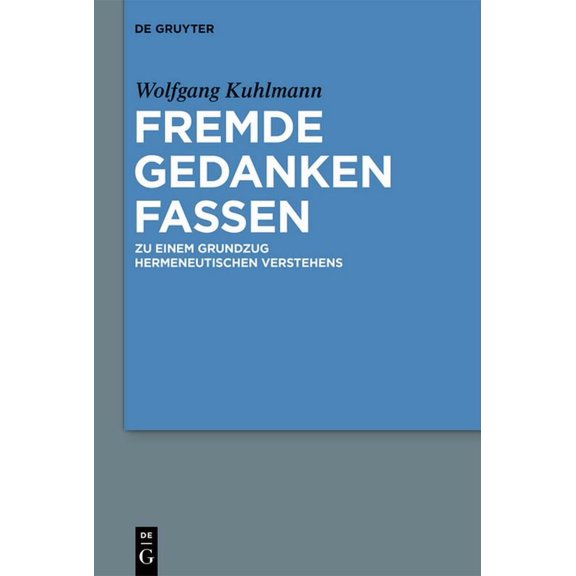 Fremde Gedanken Fassen: Zu Einem Grundzug Hermeneutischen Verstehens, (Hardcover)