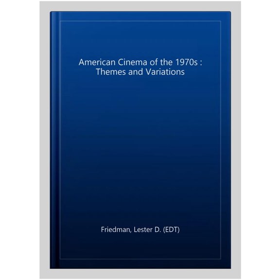 Pre-Owned American Cinema of the 1970s: Themes and Variations (Screen Decades: American Culture/American Cinema)