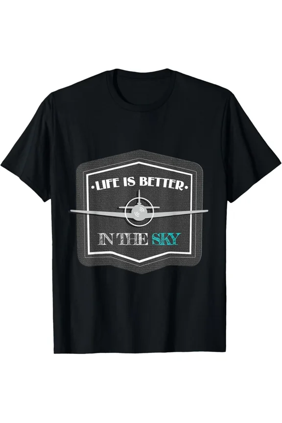 Life is Better in the Sky Airplane Pilot Aviation Flight School Crew Unisex T-Shirt, S-5XL