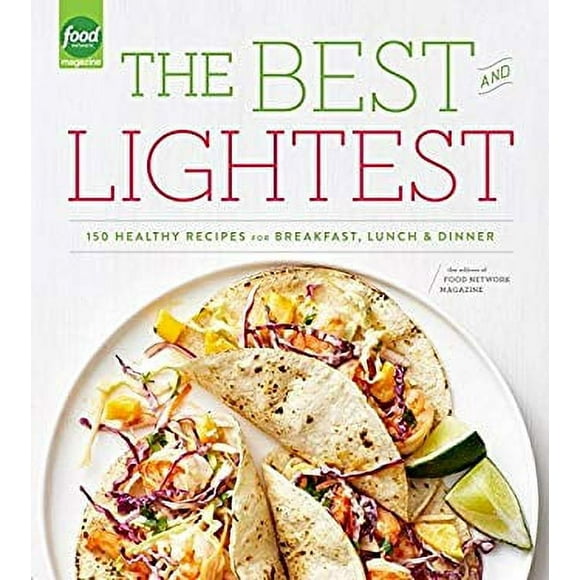 The Best and Lightest : 150 Healthy Recipes for Breakfast, Lunch and Dinner: a Cookbook 9780804185349 Used / Pre-owned