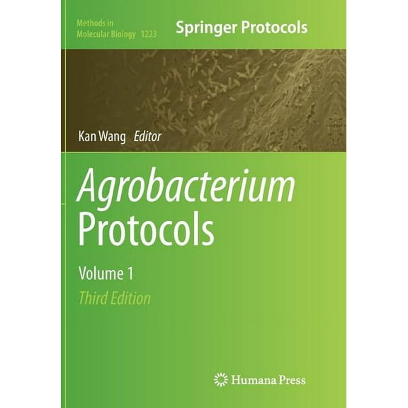 Methods in Molecular Biology Agrobacterium Protocols: Volume 1, Book 1223, (Paperback)