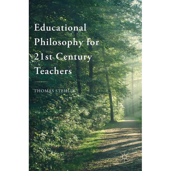 Educational Philosophy for 21st Century Teachers, (Hardcover)