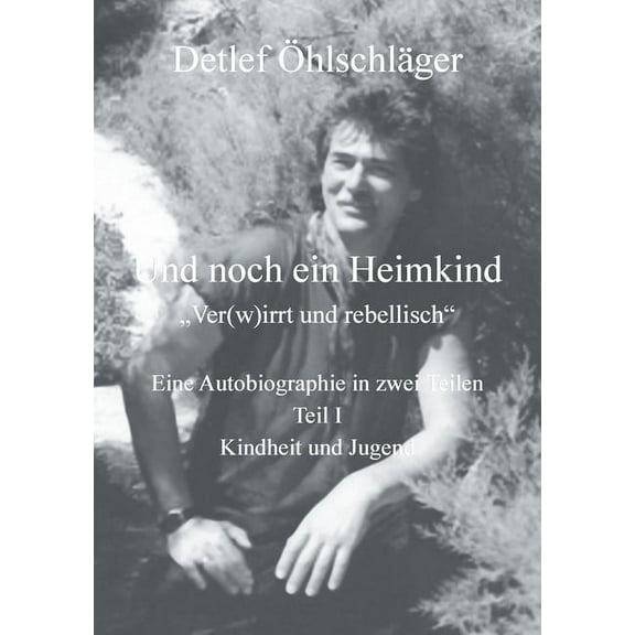 Und noch ein Heimkind: "Ver(w)irrt und rebellisch", (Paperback)