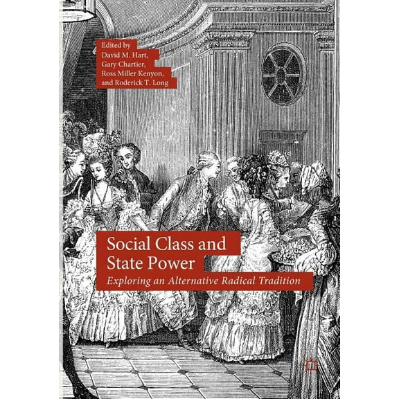 Social Class and State Power: Exploring an Alternative Radical Tradition, (Paperback)