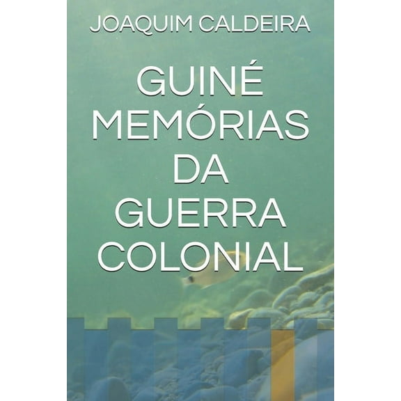 Guiné Memórias Da Guerra Colonial (Paperback)