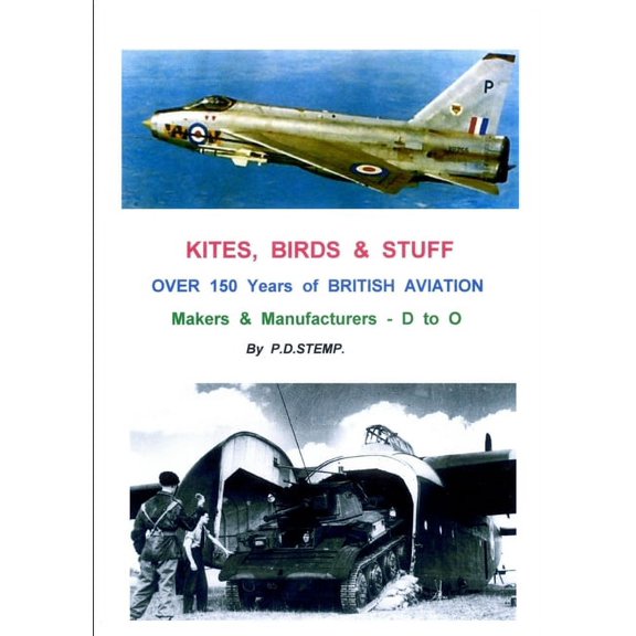 KITES, BIRDS & STUFF - Over 150 Years of BRITISH Aviation - Makers & Manufacturers - Volume 2 - D to O, (Paperback)