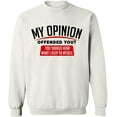thumbnail image 2 of OXI Crewneck Sweatshirt - My Opinion Offended You, Basic Casual Sweatshirts for Men's and Women Fleece Sweatshirt Long Sleeve - White 3X-Large, 2 of 2