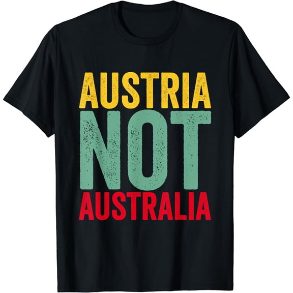 I'm From Austria T-Shirt Austria Not Australia Funny Austrian Tee mens t shirt,black,women,funny,misfits,men,journey,t-shirt