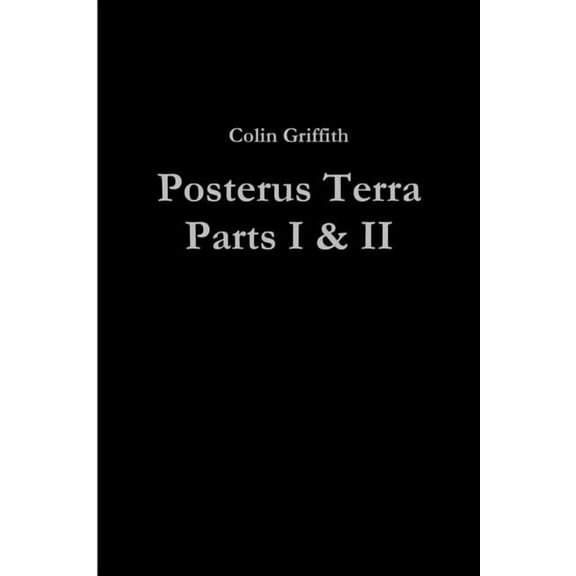 Posterus Terra Parts I & II, (Paperback)