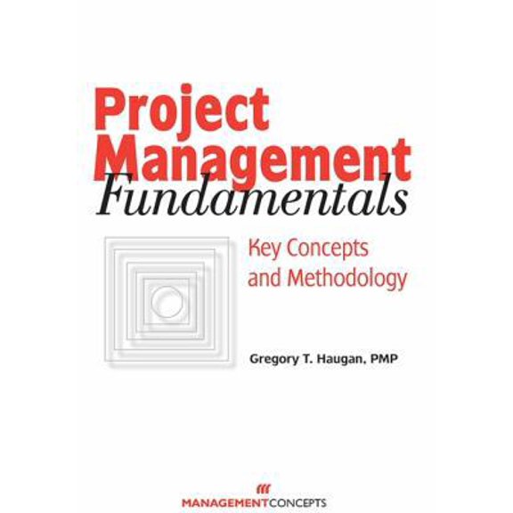 Pre-Owned Project Management Fundamentals: Key Concepts and Methodology (Paperback) 156726171X 9781567261714