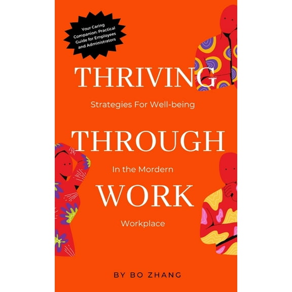 Thriving Through Work: Strategies for Well-being in the Modern Workplace, (Paperback)